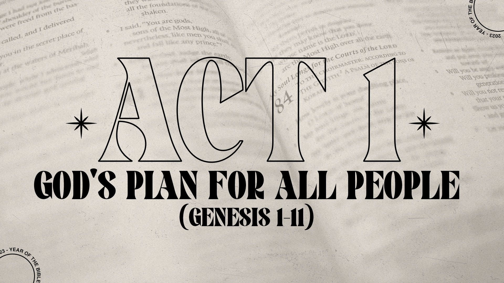 2023   Year Of The Bible   Act 1  God S Plan For All People  Genesis 1 11  