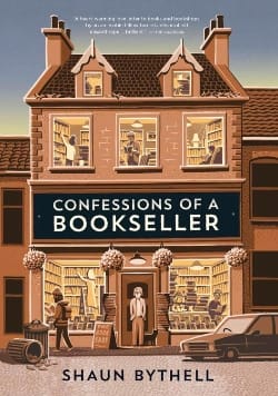 Confessions of a Bookseller by Shaun Bythell