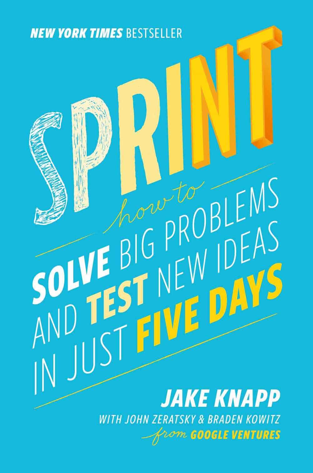 Sprint: How to Solve Big Problems and Test New Ideas in Just Five Days